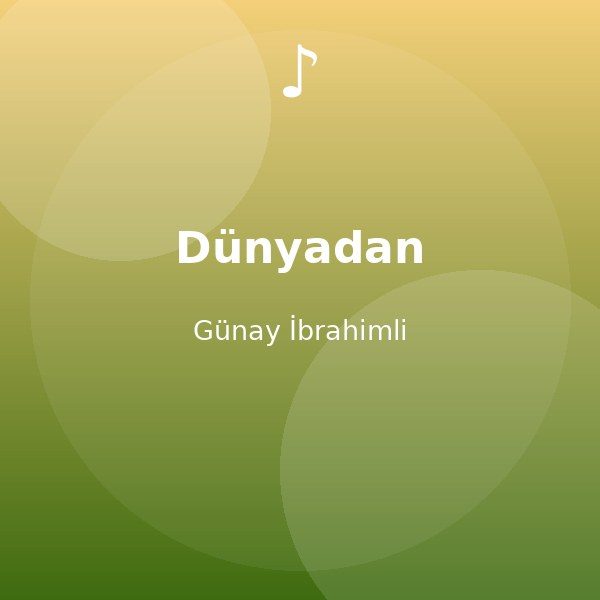 Dünyadan — Günay İbrahimli