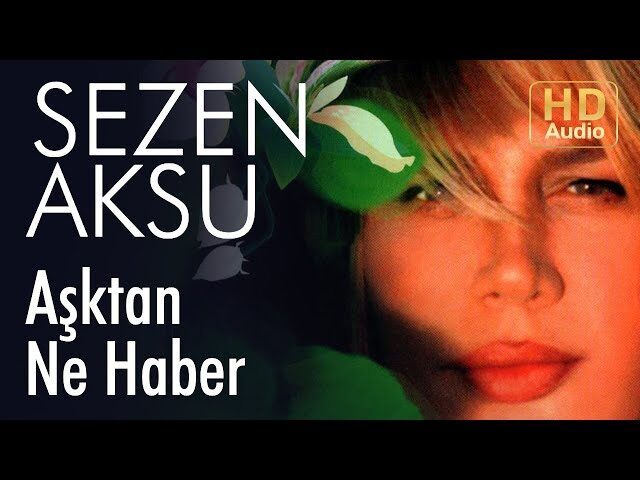 Aşktan ne haber — Sezen Aksu