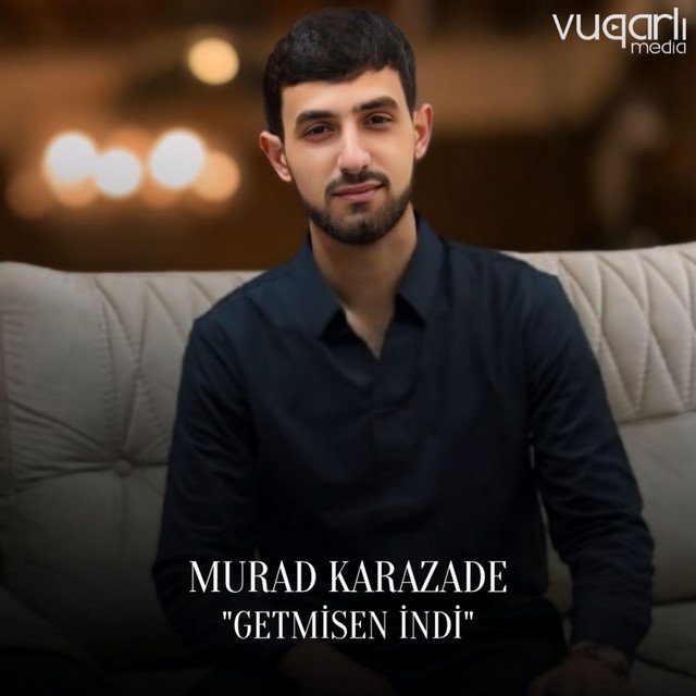 Getmisen Indi — Murad Karazade