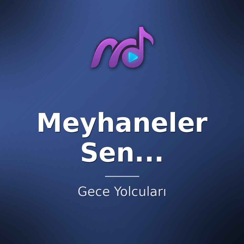 Meyhaneler Sen... — ﻿Gece Yolcuları
