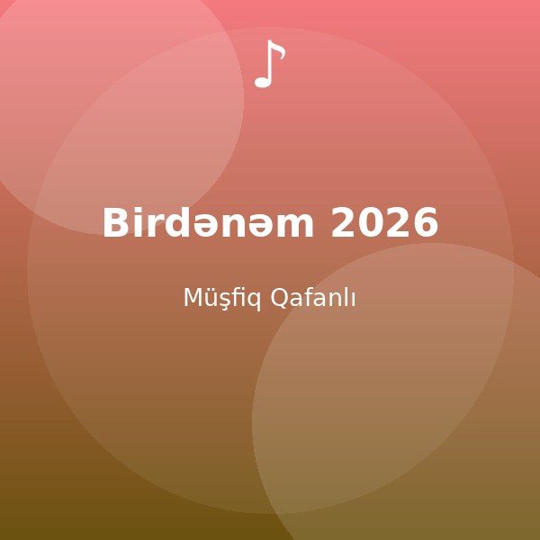 Birdənəm 2026 — Müşfiq Qafanlı