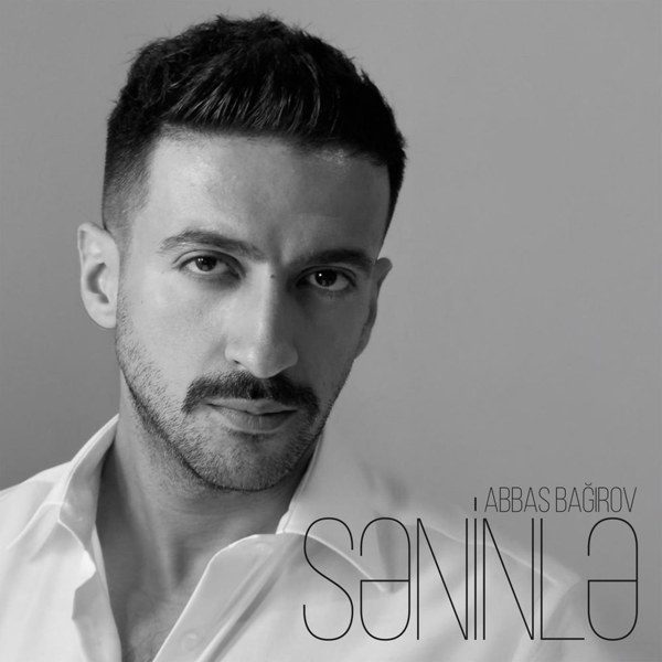 Səninlə — Abbas Bağırov