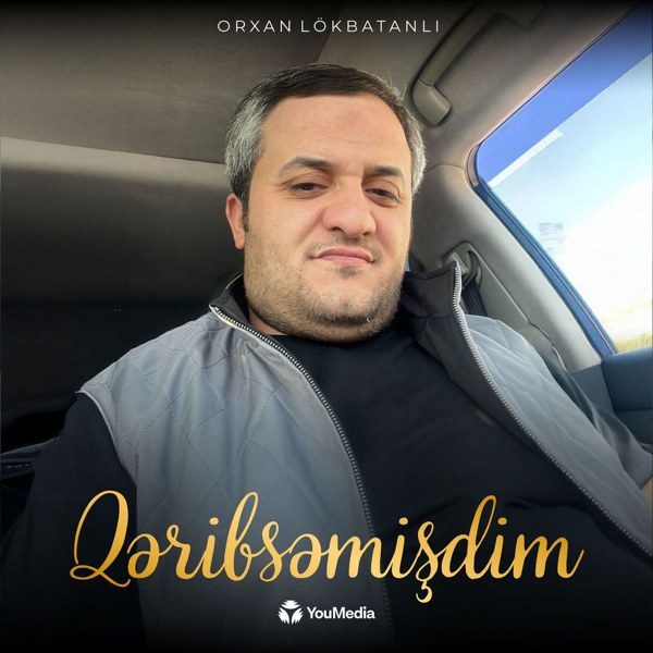 Qəribsəmişdim — Orxan Lökbatanli