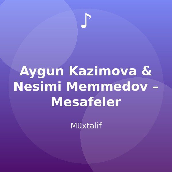 Mesafeler — Aygün Kazımova & Nəsimi Məmmədov