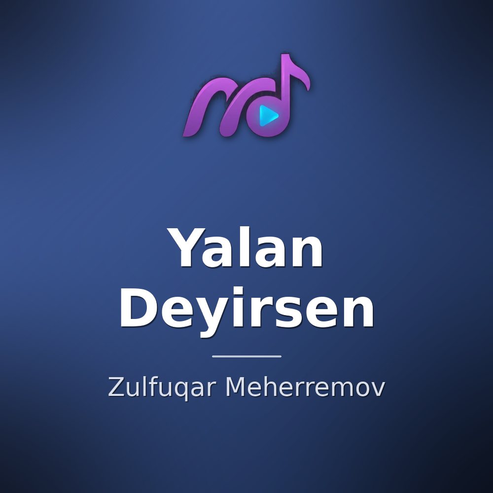 Yalan Deyirsen — Zulfuqar Meherremov