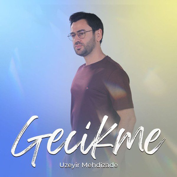 Gecikme — Uzeyir Mehdizade