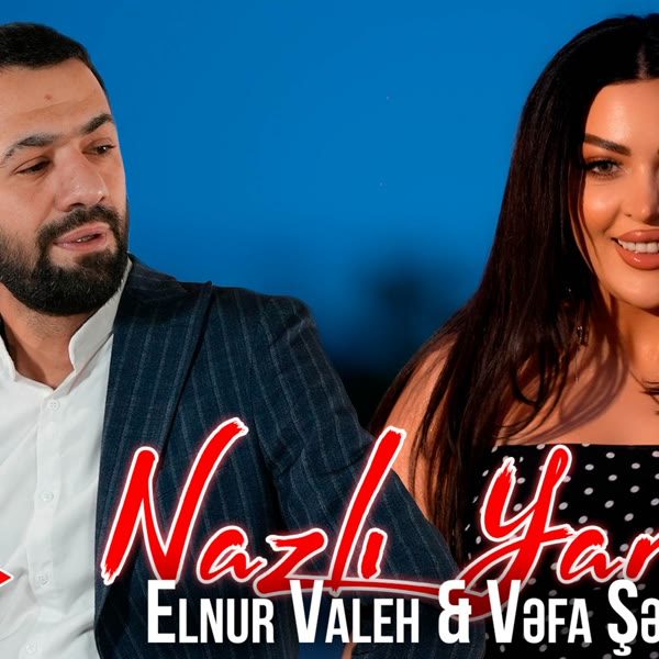 Nazlı Yarım — Elnur Valeh & Vefa Serifova